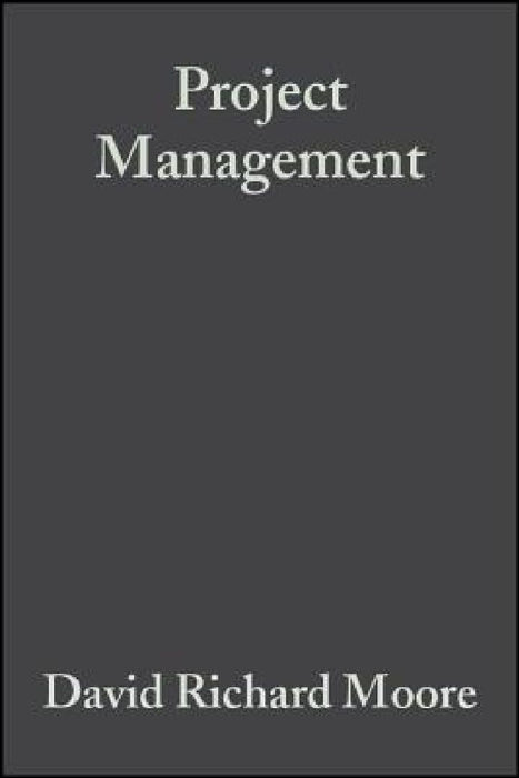 Project Management: Designing Effective Organisational Structures in Construction by David Richard Moore