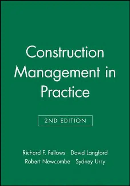 Construction Management in Practice by Richard F. Fellows