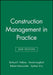 Construction Management in Practice by Richard F. Fellows
