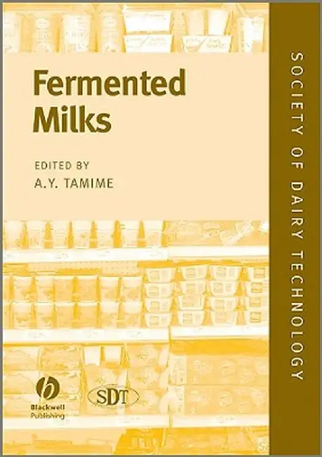 Fermented Milks by Adnan Y. Tamime