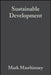 Sustainable Development: Understanding the Green Debates by Mark Mawhinney