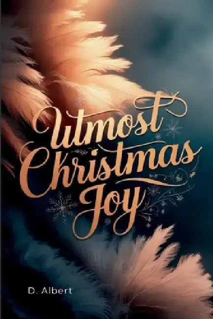 Utmost Christmas Joy by David Albert