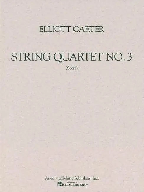 String Quartet No. 3 (1971): Study Score by Elliott Carter