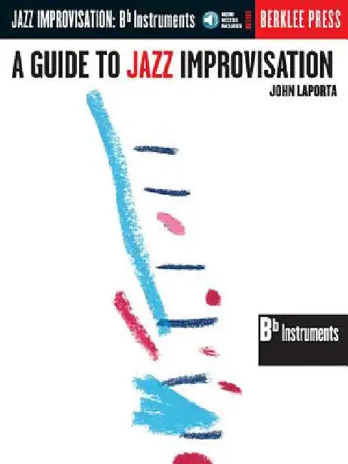 A Guide to Jazz Improvisation B Flat Edition Book/Online Audio [With CD] by John Laporta