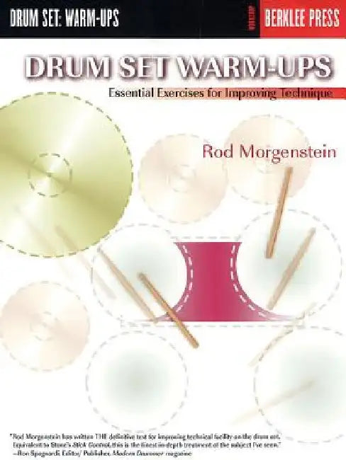 Drum Set Warm-Ups: Essential Exercises for Improving Technique by Rod Morgenstein
