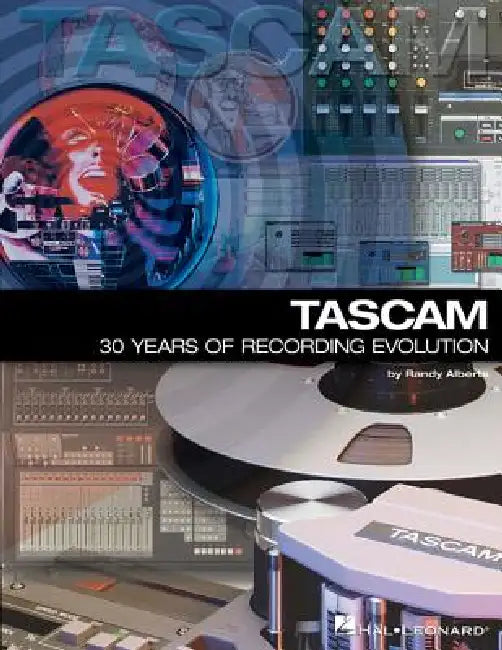 TASCAM: 30 Years of Recording Evolution by Randy Alberts