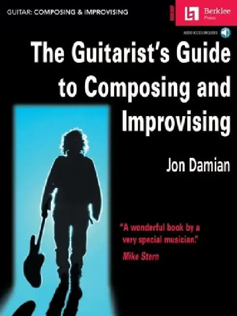 The Guitarist's Guide to Composing and Improvising by Jon Damian