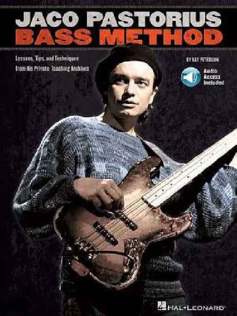 Jaco Pastorius Bass Method: Lessons, Tips, and Techniques from His Private Teaching Archives [With CD (Audio)] by Ray Peterson