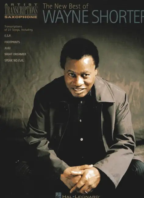 The New Best of Wayne Shorter: Artist Transcriptions - Saxophone by Wayne Shorter