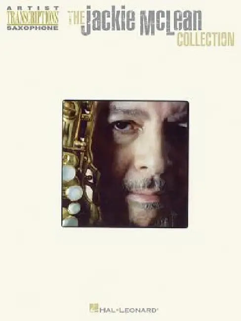 The Jackie McLean Collection: Saxophone Artist Transcriptions by Jackie McLean