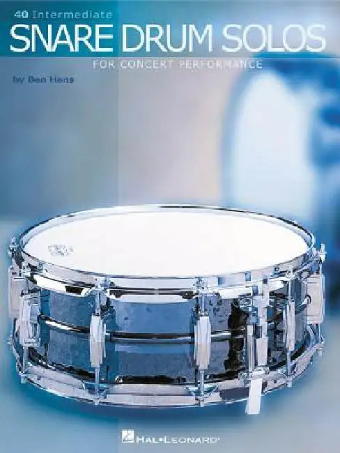 40 Intermediate Snare Drum Solos: For Concert Performance by Ben Hans
