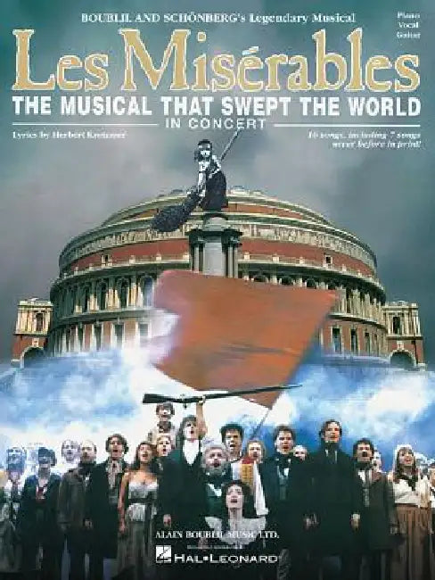 Les Miserables in Concert: The Musical That Swept the World by Alain Boublil, Claude-Michel Schonberg
