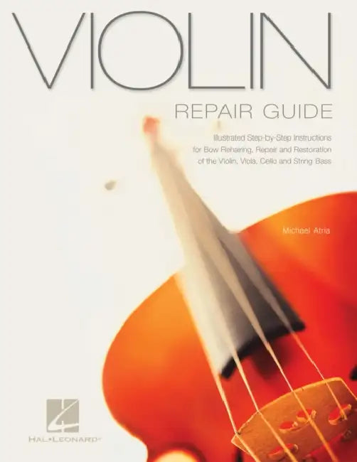 Violin Repair Guide by Michael Atria