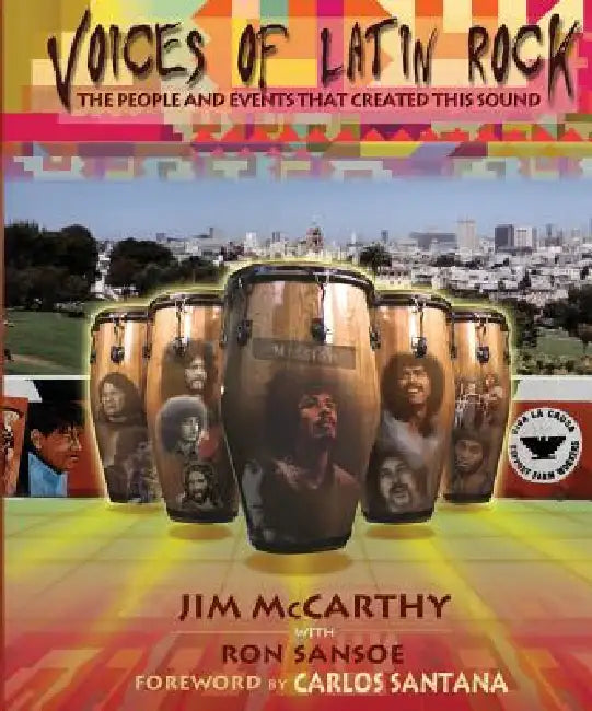 Voices of Latin Rock: People and Events That Created This Sound by Jim McCarthy