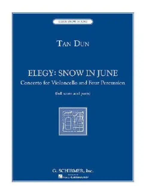 Elegy: Snow in June: Concerto for Violoncello and Four Percussionists by Tan Dun
