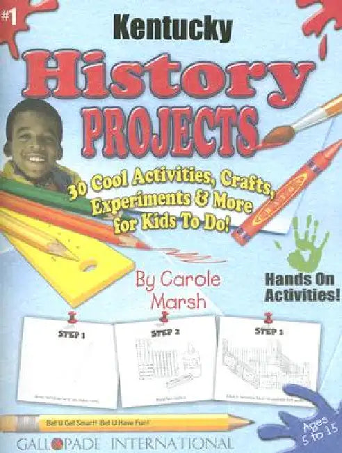 Kentucky History Projects #1: 30 Cool Activities, Crafts, Experiments & More for Kids to Do! by Carole Marsh