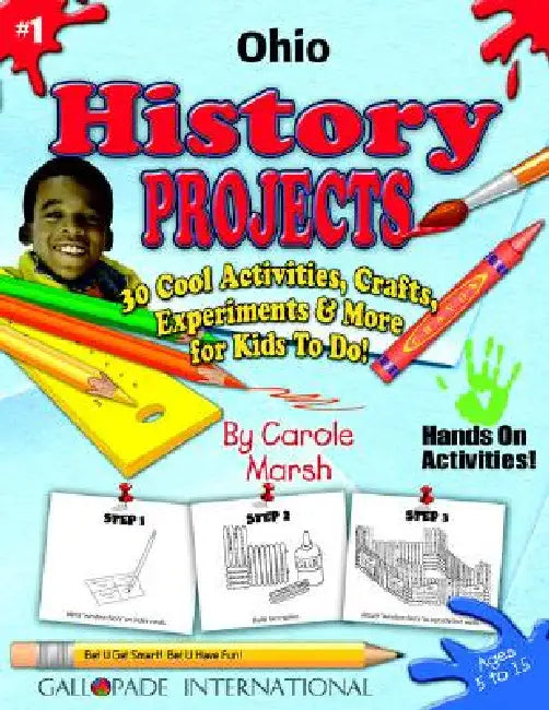 Ohio History Projects - 30 Cool Activities, Crafts, Experiments & More for Kids by Carole Marsh
