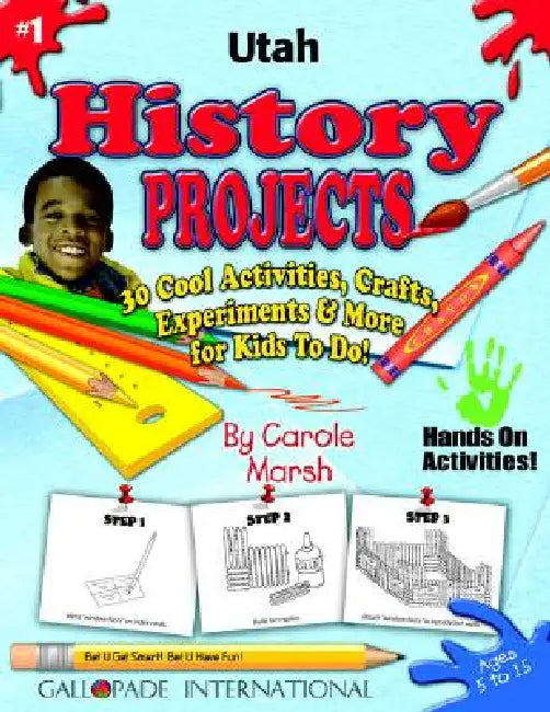 Utah History Projects - 30 Cool Activities, Crafts, Experiments & More for Kids by Carole Marsh