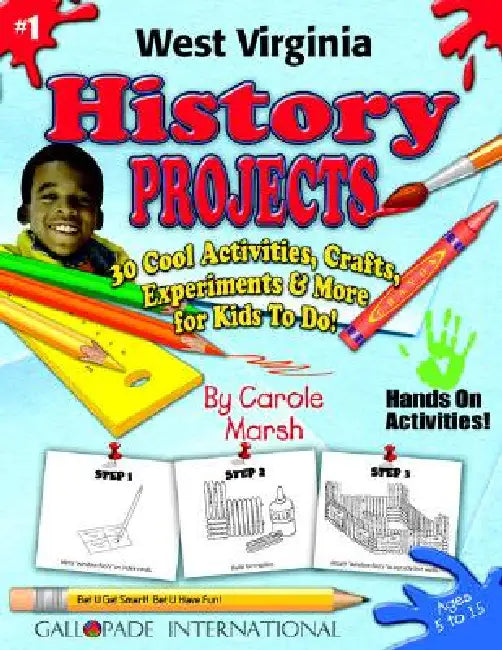 West Virginia History Projects - 30 Cool Activities, Crafts, Experiments & More by Carole Marsh