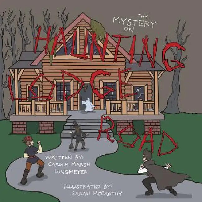 The Mystery on Haunting Lodge Road by Carole Marsh-Longmeyer