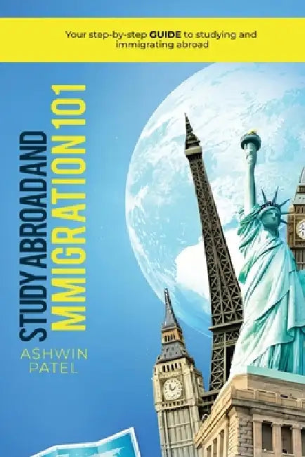 Study Abroad and Immigration 101 by Ashwin Patel