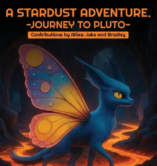 A Stardust Adventure: Journey to Pluto by Bradley Harbin, Jake Santora
