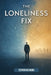 The Loneliness Fix: Practical Steps to Build Meaningful Connections in an Increasingly Isolated World by Esther M. Shobo