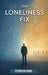 The Loneliness Fix: Practical Steps to Build Meaningful Connections in an Increasingly Isolated World by Esther M. Shobo