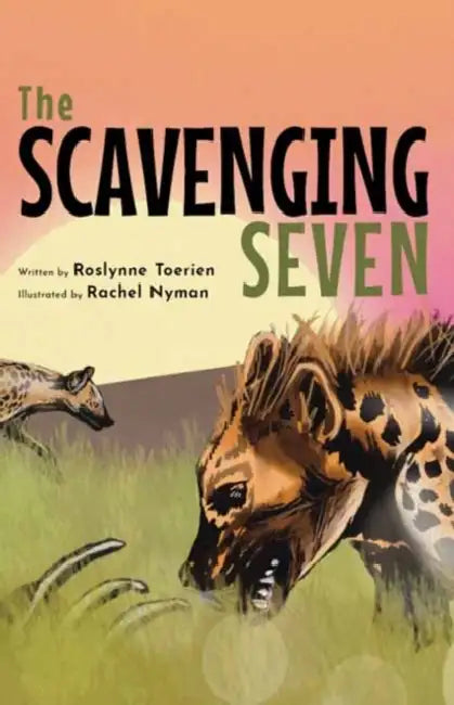 The Scavenging Seven by Roslynne Toerien