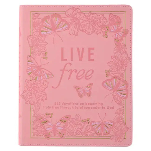 Live Free Devotional for Women, 366 Devotions on Becoming Truly Free Through Total Surrender to God, Pink Faux Leather by Christian Art Gifts
