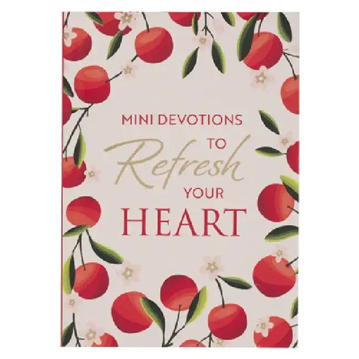 Mini Devotions to Refresh Your Heart