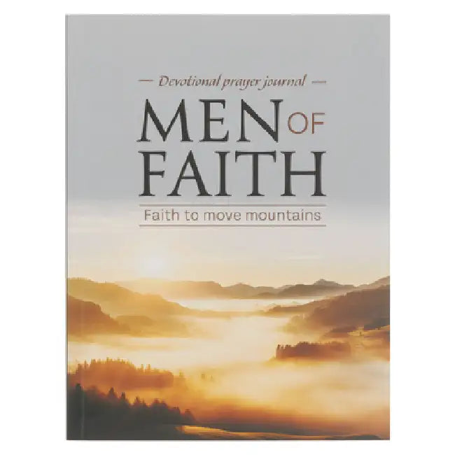 Men of Faith Devotional Prayer Journal: Faith to Move Mountains