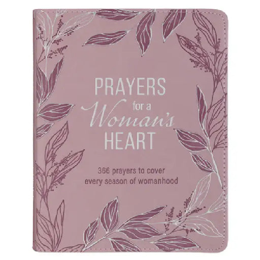 Prayers for a Woman's Heart: 366 Prayers to Cover Every Season of Womanhood
