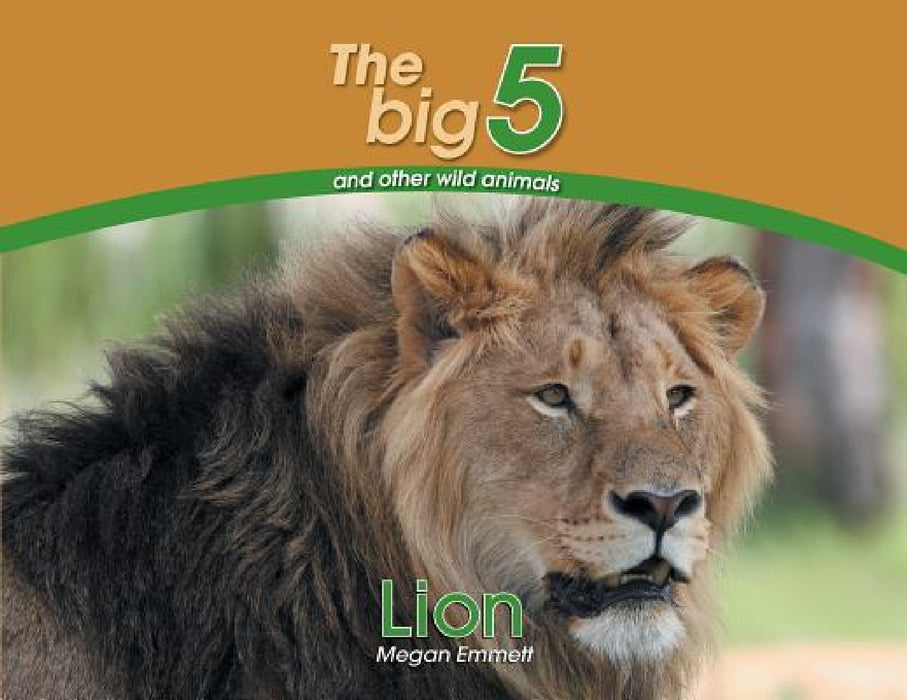 Lion: The Big 5 and other wild animals by Megan Emmett