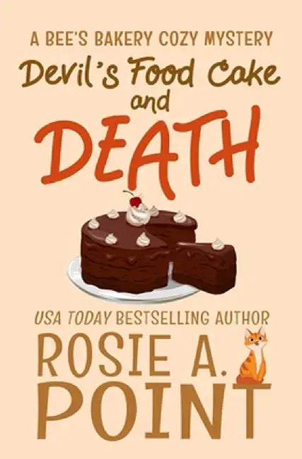 Devil's Food Cake and Death: A Culinary Cozy Mystery by Rosie A. Point