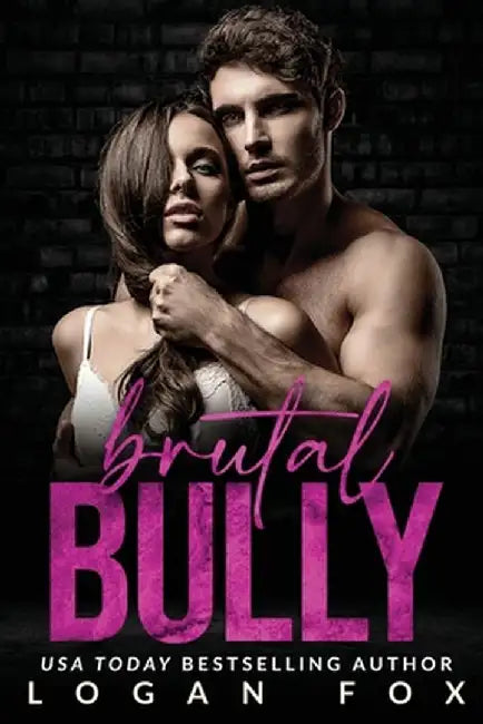Brutal Bully by Logan Fox