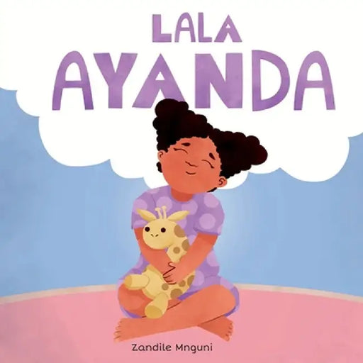 Lala Ayanda by Zandile Mnguni