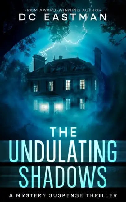 The Undulating Shadows: A Sci-Fi Suspense Thriller by DC Eastman
