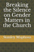 Breaking the Silence on Gender Matters in the Church by Stanley Maphosa