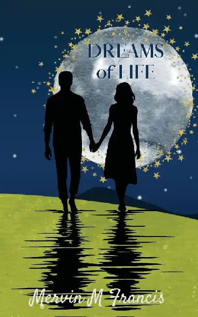 Dreams of Life by Mervin M. Francis