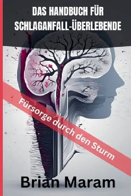 Das Handbuch Für Schlaganfall-Überlebende by Brian Maram