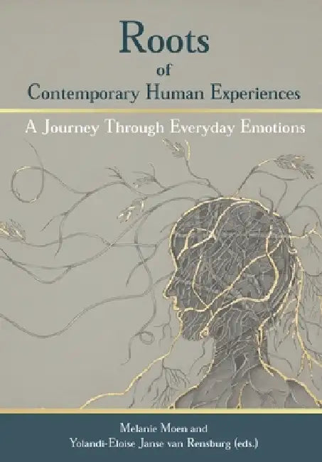 Roots of Contemporary Human Experiences by Melanie Moen, Yolandi-Eloïse Janse Van Rensburg