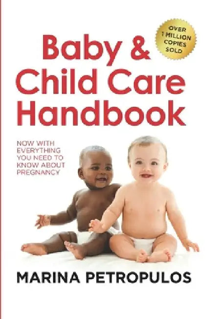 Baby & Child Care Handbook: Now with Everything You Need to Know about Pregnancy by Marina Petropulos