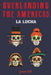Overlanding the Americas: La Lucha by Luisa Bell