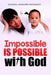 Impossible is Possible With God by Zamazulu Nomcebo Mncwango