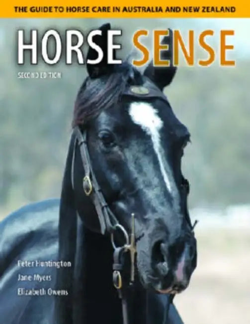 Horse Sense: The Guide to Horse Care in Australia and New Zealand by Elizabeth Owens, Jane Myers, Peter Huntington