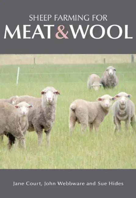 Sheep Farming for Meat & Wool by Jane Court, John Webbware, Sue Hides