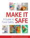 Make It Safe [Op]: A Guide to Food Safety by Csiro Food and Nutritional Sciences