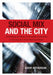 Social Mix and the City: Challenging the Mixed Communities Consensus in Housing and Urban Planning Policies by Kathy Arthurson