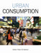 Urban Consumption by Peter W. Newton